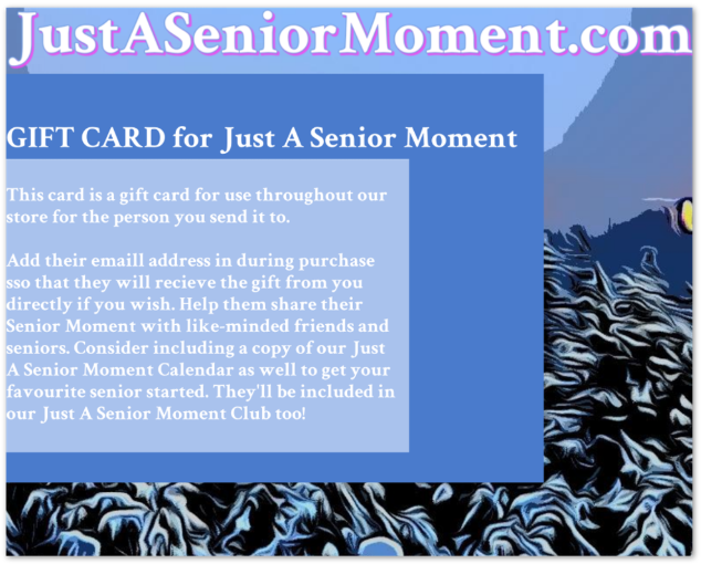 GIFT CARD for Just A Senior Moment
